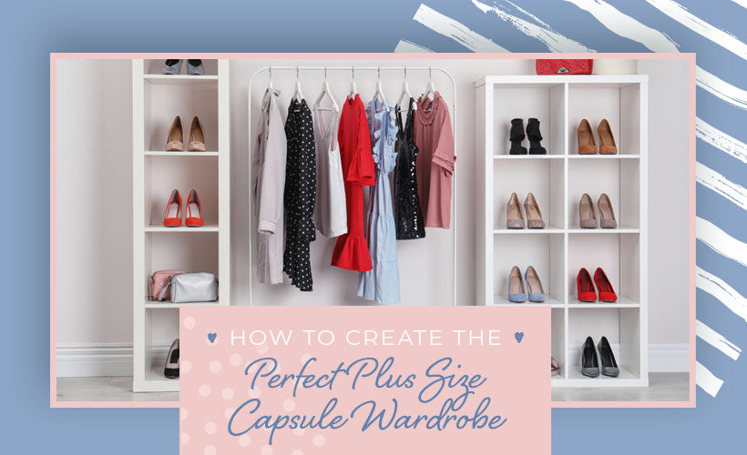 How to Create the Perfect Plus Size Capsule Wardrobe